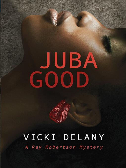 Title details for Juba Good by Vicki Delany - Available